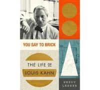 You Say to Brick: The Life of Louis Kahn - [Version Originale] Inconnu (Auteur)