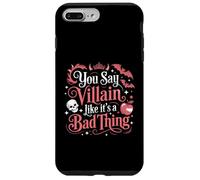 You Say Villain Like It's A Bad Thing Charme maléfique - Coque pour iPhone 7 Plus/8 Plus