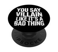 You Say Villain Like It's A Bad Thing Charme maléfique |- PopSockets PopGrip Adhésif