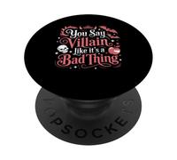 You Say Villain Like It's A Bad Thing Charme maléfique - PopSockets PopGrip Adhésif