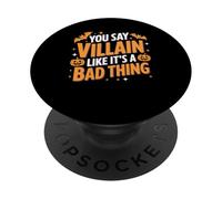 You Say Villain Like It's A Bad Thing Charme maléfique PopSockets PopGrip Adhésif