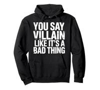 You Say Villain Like It's A Bad Thing Charme maléfique |- Sweat à Capuche