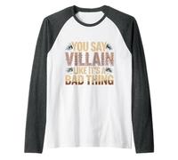 You Say Villain Like It's A Bad Thing Evil Charm |- Manche Raglan