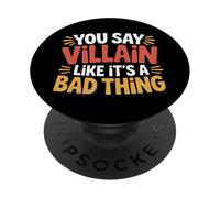 You Say Villain Like It's A Bad Thing Evil Charm - PopSockets PopGrip Adhésif