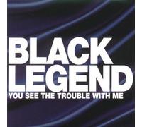 You See the Trouble With Me by Black Legend