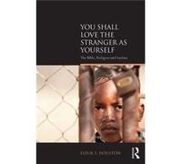 You Shall Love The Stranger As Yourself: The Bible, Refugees And Asylum (Biblical Challenges In The Contemporary World) (Paperback) Fleur S Houston, (Auteur)