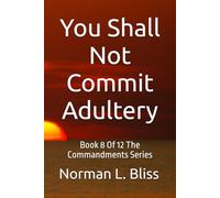 You Shall Not Commit Adultery: Book 8 Of 12 The Commandments Series