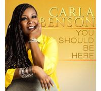 Carla Benson - You Should Be Here