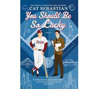 You Should Be So Lucky: A Baseball Rom-Com Between a Star Shortstop and a Reporter in New York City
