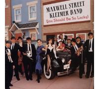 You Should Be So Lucky by Maxwell St. Klezmer Band (2005-08-09)