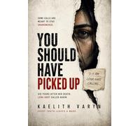 You Should Have Picked Up: Six years after her death, Lena Hart called again.