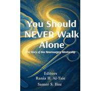 You Should NEVER Walk Alone: The Story of Hoz Neurosurgery Mentorship