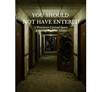 YOU SHOULD NOT HAVE ENTERED: A Weirdcore Liminal Space Coloring Book for Adults