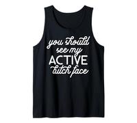 You Should See My Active Bitch Face Rest Funny Meme Débardeur