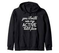 You Should See My Active Bitch Face Rest Funny Meme Sweat à Capuche