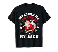 You Should See The Size of My Sack Funny Santa Christmas T-Shirt