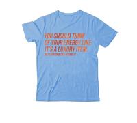 You should Think of Your Energy Like Its A Luxury Item T-shirt, Your Energy is A Luxury Item T-shirt col en V, Bleu ciel., XL