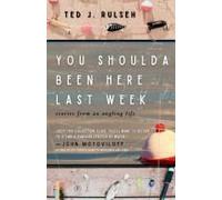 You Shoulda Been Here Last Week