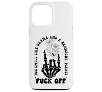 You Smell Like Drama a Headache Go Away F Off Middle Finger Coque pour iPhone 13 Pro Max