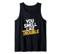 You Smell Like Trouble Citations | Humour Sarcastique Drôle Fête Débardeur