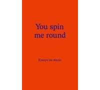 You Spin Me Round