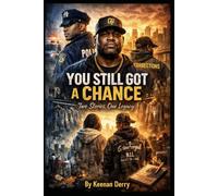 You Still Got A Chance Two Stories, One Legacy