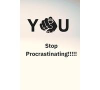 You! Stop procrastinating: The Ultimate To-do List