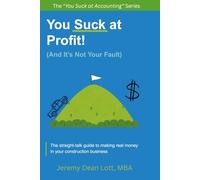 You Suck at Profit: (And It's Not Your Fault)