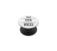 You Suck Balls Coworker Leaving Work Will Suck Without You PopSockets PopGrip Adhésif