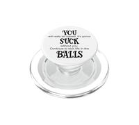 You Suck Balls Coworker Leaving Work Will Suck Without You PopSockets PopGrip pour MagSafe