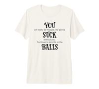 You Suck Balls Coworker Leaving Work Will Suck Without You T-Shirt Haut de Gamme
