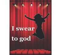 You Swear To God: Musical Theater For Teens, Writing Book Journal For Stories, Theater Gift For Woman, Novelty Gifts For Aspiring Acting