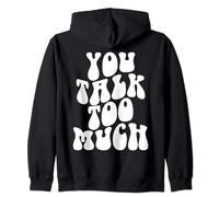 You Talk Too Much Words On Back Vêtements tendance Sweat à Capuche