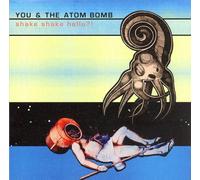 You & the Atom Bomb - Shake Hello [Import]