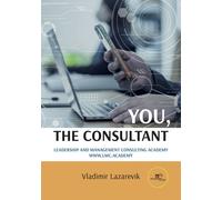 You, The Consultant: Leadership And Management Consulting Academy (Make Worlds)