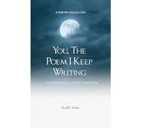 You, the Poem I Keep Writing - A book of verses born from a bond unspoken for my Favorite Human who became my story