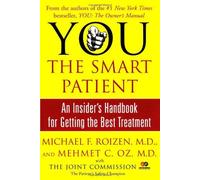 You: The Smart Patient: An Insider's Handbook For Getting The Best Treatment
