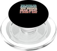 You Think I'm Sarcastic You Should Hear What I Don't Say PopSockets PopGrip pour MagSafe