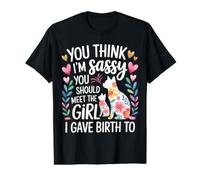 You Think I'm Sassy Meet My Daughter - T-Shirt Graphique avec Valeur