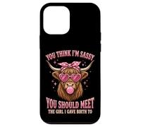 You Think I'm Sassy You Should Meet The Girl I Gave Birth to Coque pour iPhone 12 Mini