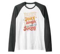 You Think It's a Joke I Think You're Joking - Manche Raglan