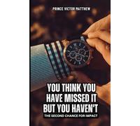 YOU THINK YOU HAVE MISSED IT BUT YOU HAVEN'T: THE SECOND CHANCE FOR IMPACT