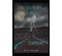 You Told Me This Is Only Temporary