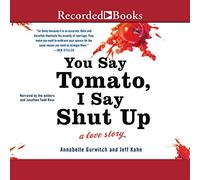 You Tomato, I Say Shut Up: A Love Story [Import]