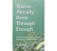 You’ve Already Been Through Enough: A book for anyone who’s ever lost themselves trying to be loved
