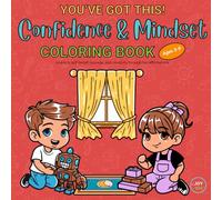 You’ve Got This! Confidence & Mindset Coloring Book for Kids Ages 3-9: Inspiring self-belief, courage, and creativity through fun affirmations.