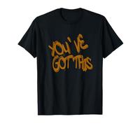 You’ve Got This - Inspiring Graffiti Motivation T-Shirt