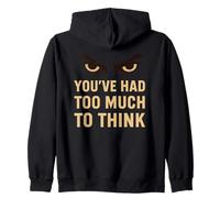 You 've Had Too Much to Think - Dystopian Eyes Graphic Sweat à Capuche