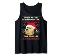 You 've Met Me at A Very Festive Time in My Life Doge Débardeur
