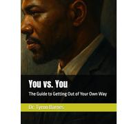 You vs. You: The Guide to Getting Out of Your Own Way